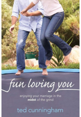 Fun Loving You · Enjoying Your Marriage in the Midst of the Grind