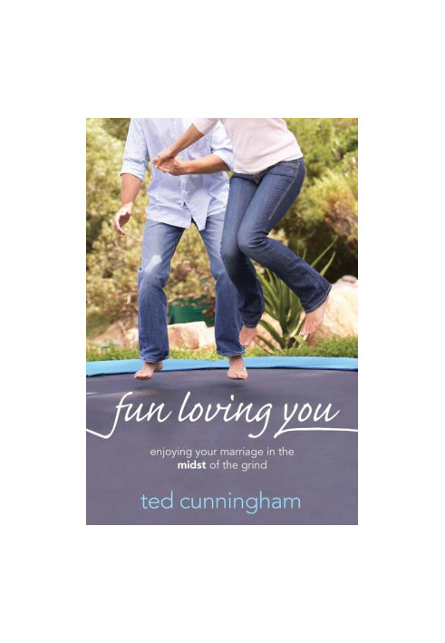 Fun Loving You · Enjoying Your Marriage in the Midst of the Grind