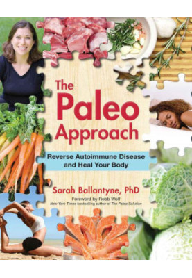 The Paleo Approach · Reverse Autoimmune Disease and Heal Your Body