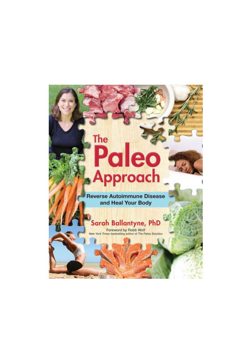 The Paleo Approach · Reverse Autoimmune Disease and Heal Your Body