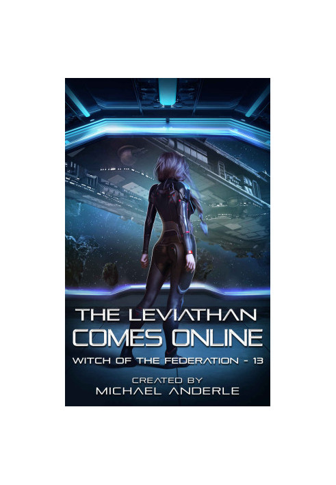 Witch of the Federation 13.0 - The Leviathan Comes Online