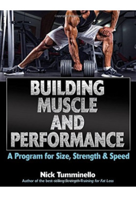 Building muscle and performance : a program for size, strength & speed
