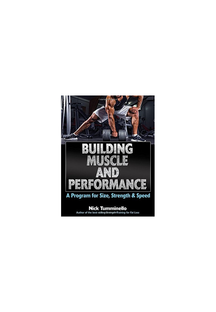 Building muscle and performance : a program for size, strength & speed