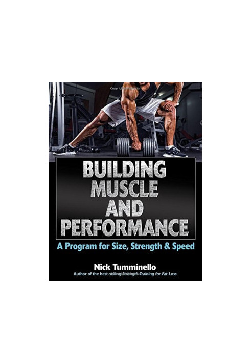 Building muscle and performance : a program for size, strength & speed