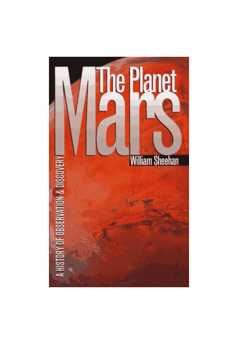 The Planet Mars: A History of Observation and Discovery