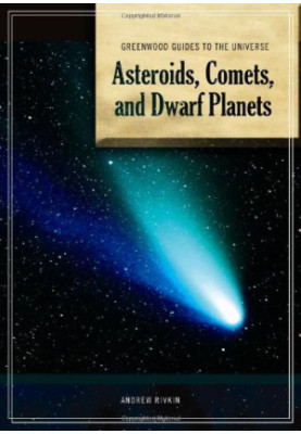 Guide to the Universe: Asteroids, Comets, and Dwarf Planets (Greenwood Guides to the Universe)