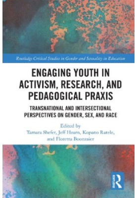 Engaging Youth in Activism, Research and Pedagogical Praxis: Transnational and Intersectional Perspectives on Gender, Sex, an