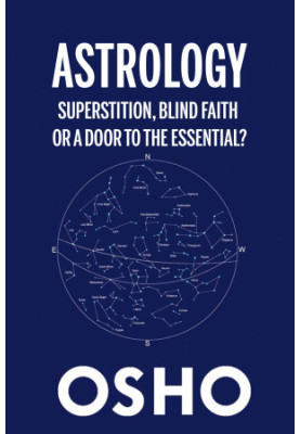 Astrology: Superstition, Blind Faith or a Door to the Essential?