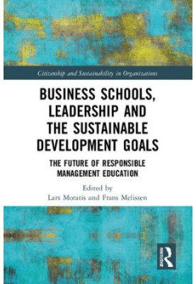 Business Schools, Leadership and Sustainable Development Goals: The Future of Responsible Management Education