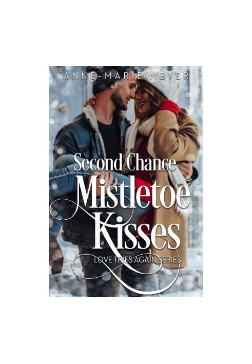 [Love Tries Again 01] • Second Chance Mistletoe Kisses