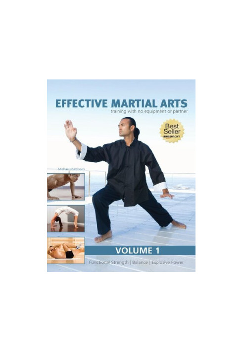 Effective Martial Arts Training with No Equipment or Partner vol. 1 Functional strength, Balance and Explosive power by