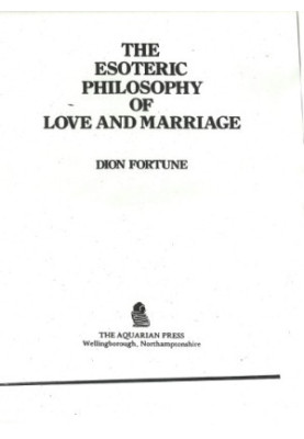 Esoteric Philosophy of Love and Marriage