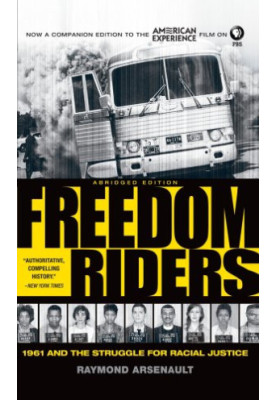 Freedom Riders: 1961 and the Struggle for Racial Justice