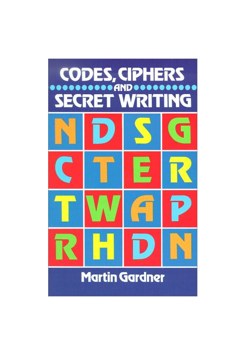 Codes, Ciphers and Secret Writing