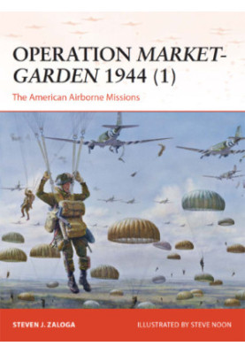 Operation Market-Garden 1944 (1): The American Airborne Missions