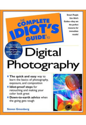 The Complete Idiot's Guide (R) To Digital Photography