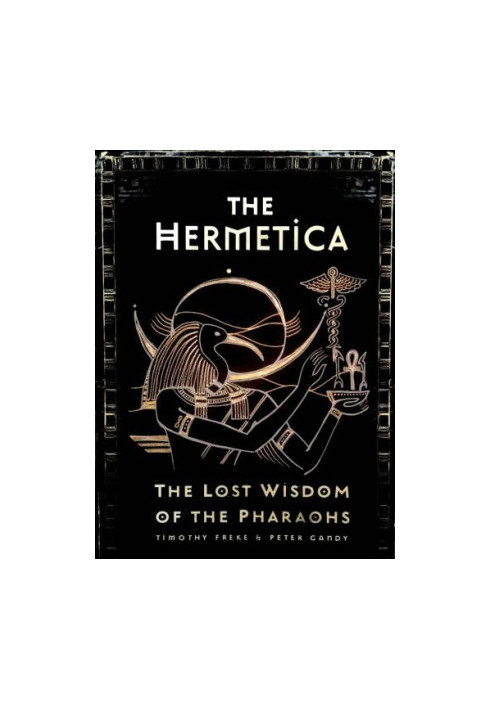 The Hermetica: The Lost Wisdom of the Pharaohs