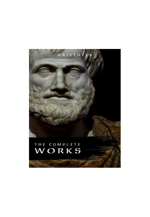 Aristotle: The Complete Works
