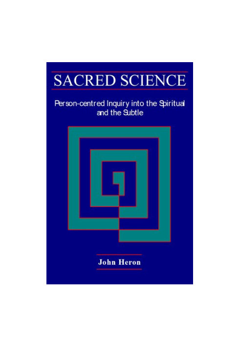 Sacred Science: A Person-centred Inquiry into the Spiritual