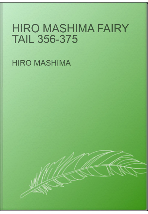 Hiro Mashima Fairy Tail 356-375