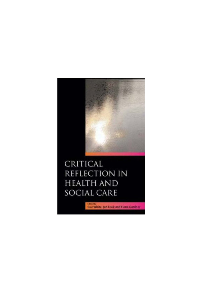 Critical Reflection In Health And Social Care.