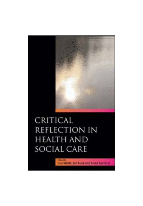 Critical Reflection In Health And Social Care.