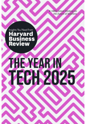 The Year in Tech, 2025: The Insights You Need from Harvard Business Review