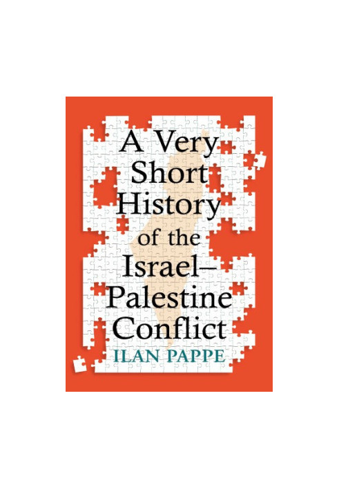 A Very Short History of the Israel–Palestine Conflict