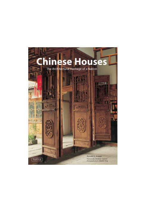 Chinese Houses: The Architectural Heritage of a Nation