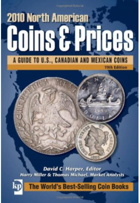 2010 North American Coins & Prices: A Guide to U.S., Canadian and Mexican Coins (North American Coins and Prices)