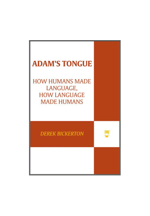 Adam's Tongue · How Humans Made Language, How Language Made Humans