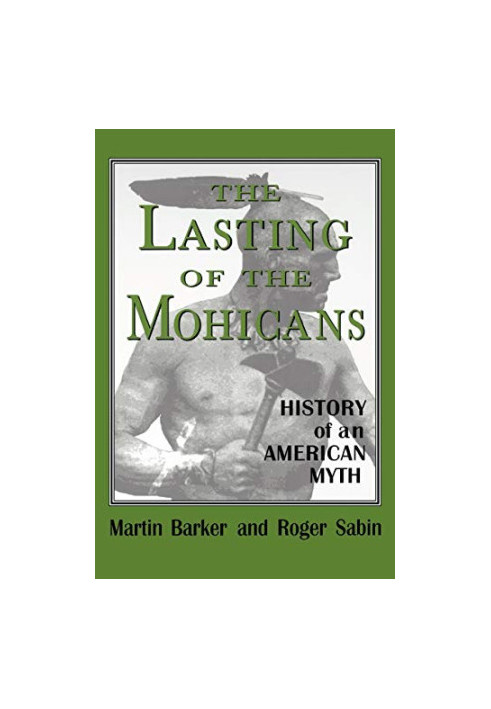 The Lasting of the Mohicans - History of an American Myth