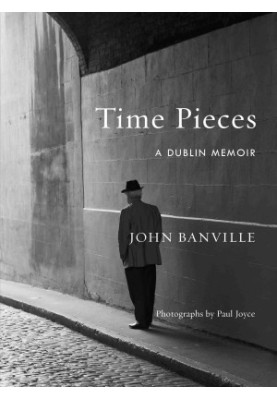 Time Pieces · A Dublin Memoir