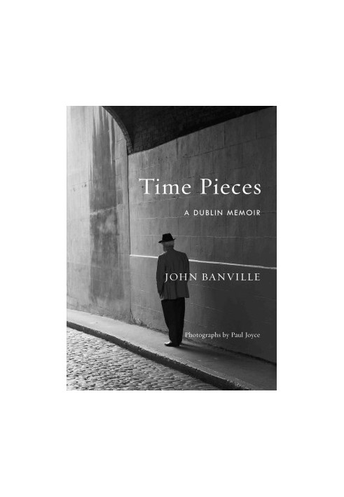 Time Pieces · A Dublin Memoir