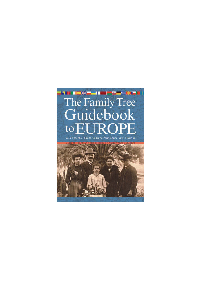 The Family Tree Guidebook to Europe: Your Essential Guide to Trace Your Genealogy in Europ