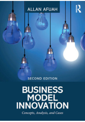 Business Model Innovation: Concepts, Analysis, and Cases 2nd Edition