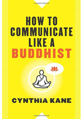 How to Communicate Like a Buddhist