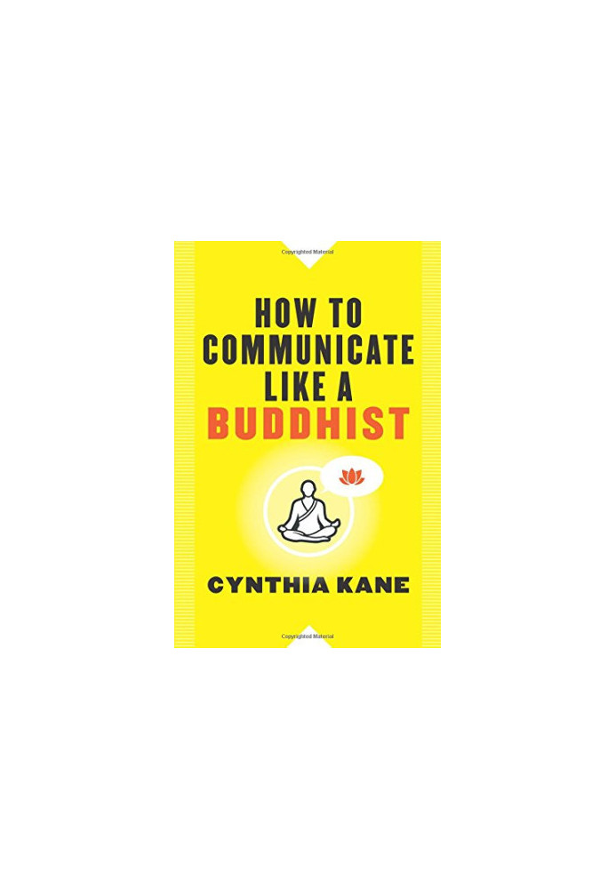 How to Communicate Like a Buddhist