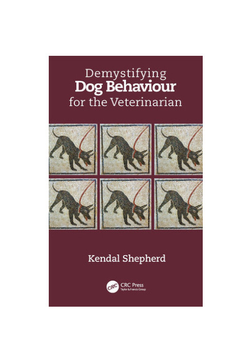 Demystifying Dog Behaviour for the Veterinarian