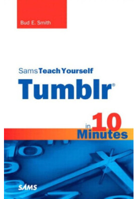 Sams teach yourself Tumblr in 10 minutes