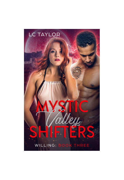 Willing: Book Three (Mystic Valley Shifters)