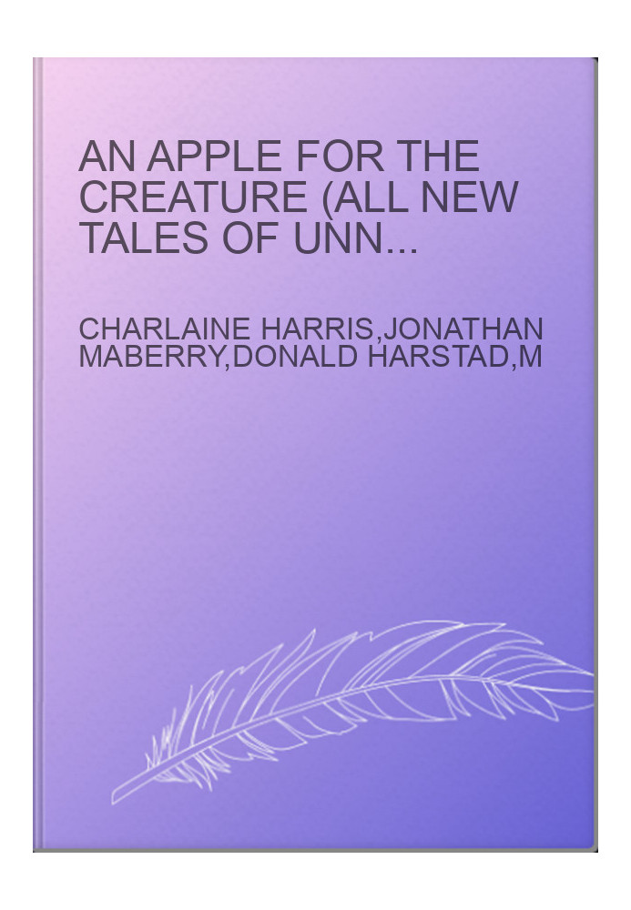 An Apple for the Creature (All New Tales of Unnatural Education)