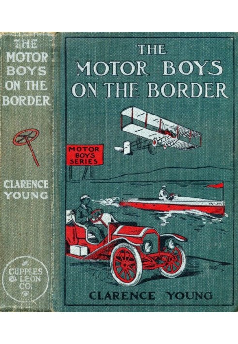 The Motor Boys on the Border; Or, Sixty Nuggets of Gold