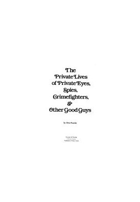 The Private Lives of Private Eyes, Spies, Crimefighters & Other Good Guys
