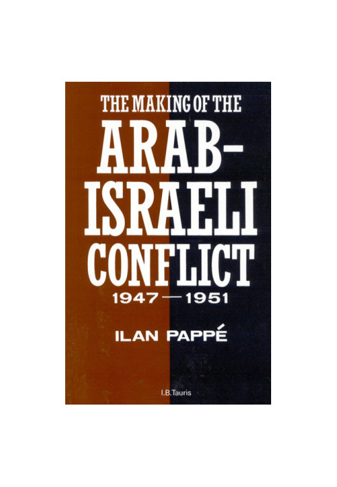 The Making of the Arab-Israeli Conflict, 1947-1951