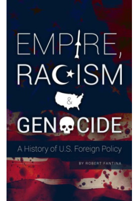 Empire, Racism and Genocide: A History of U.S. Foreign Policy