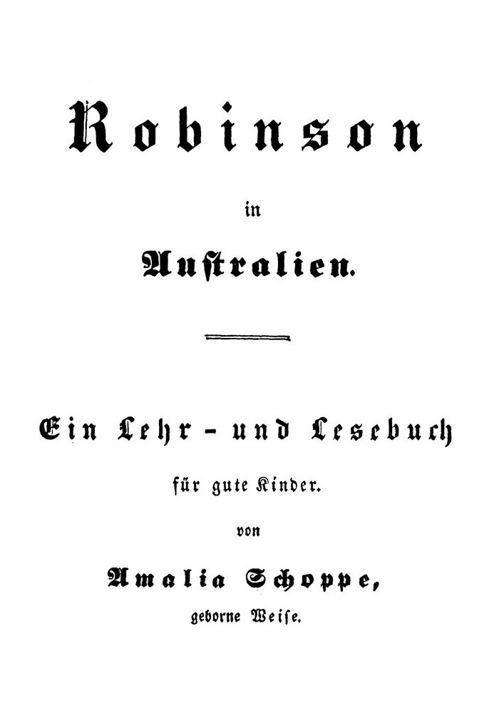 Robinson in Australia: A teaching and reading book for good children