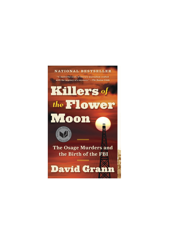 Killers of the Flower Moon: The Osage Murders and the Birth of the FBI