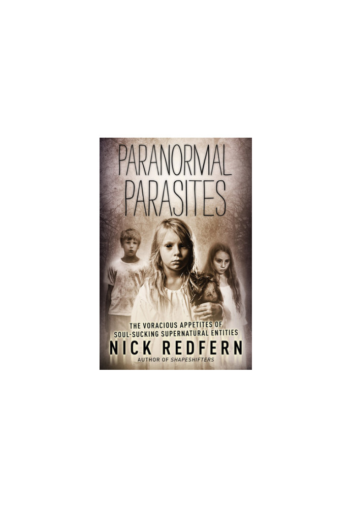 Paranormal Parasites: The Voracious Appetites of Soul-Sucking Supernatural Entities