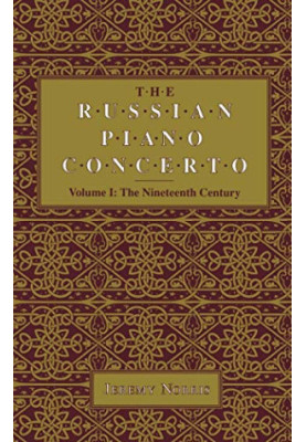The Russian Piano Concerto, Volume 1: The Nineteenth Century (Russian Music Studies)
